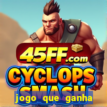 jogo que ganha dinheiro na internet